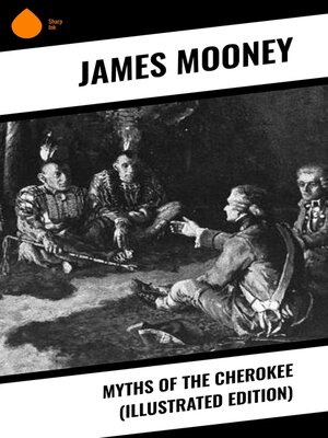 cover image of Myths of the Cherokee (Illustrated Edition)
